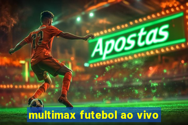 multimax futebol ao vivo